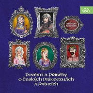 Mluvené slovo Pověsti a příběhy o českých princeznách a princích