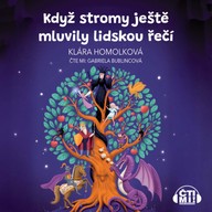 Mluvené slovo Když stromy ještě mluvily lidskou řečí