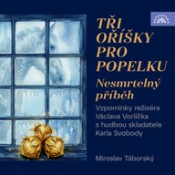 Mluvené slovo Tři oříšky pro Popelku - Nesmrtelný příběh
