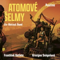 Mluvené slovo Atomové šelmy: Pustina