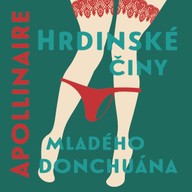Mluvené slovo Hrdinské činy mladého donchuán