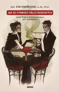 E-kniha Jak se vyhnout válce Roseových aneb Právní minimum nejen pro manželství