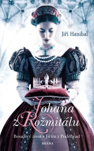 E-kniha Johana z Rožmitálu - Bouřlivý život s Jiřím z Poděbrad