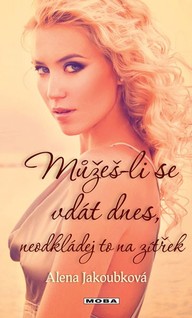 E-kniha Můžeš-li se vdát dnes, neodkládej to na zítřek