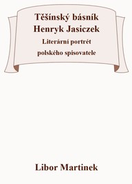 E-kniha Těšínský básník Henryk Jasiczek - Literární portrét polského spisovatele