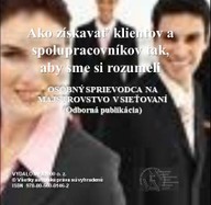 E-kniha Ako získavať klientov a spolupracovníkov tak, aby sme si rozumeli