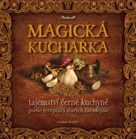 E-kniha MAGICKÁ KUCHAŘKA - tajemství černé kuchyně podle receptářů starých čarodějnic