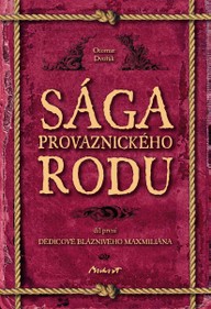 E-kniha Sága provaznického rodu (1. díl - Dědicové bláznivého Maxmiliána)