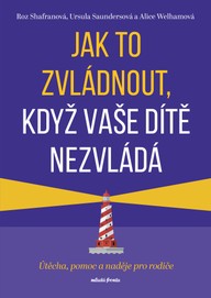 E-kniha Jak to zvládnout, když vaše dítě nezvládá