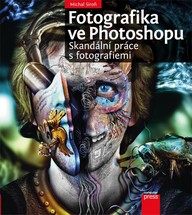 E-kniha Fotografika ve Photoshopu: Skandální práce s fotografiemi