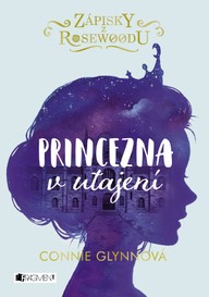 E-kniha Zápisky z Rosewoodu - Princezna v utajení