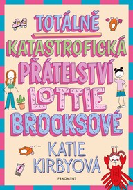 E-kniha Totálně katastrofická přátelství Lottie Brooksové