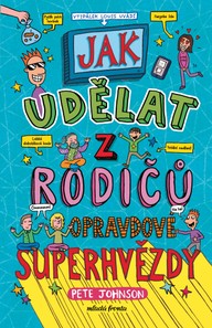 E-kniha Jak udělat z rodičů opravdové superhvězdy