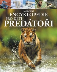 E-kniha Moderní encyklopedie pro děti - Predátoři