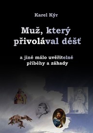 E-kniha Muž, který přivolával déšť a jiné málo uvěřitelné příběhy a záhady
