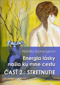 E-kniha Energia lásky našla ku mne cestu: STRETNUTIE