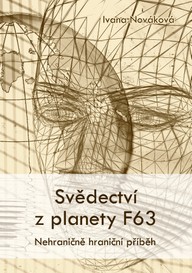 E-kniha Svědectví z planety F63 - Nehraničně hraniční příběh