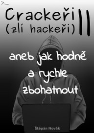 E-kniha Crackeři - zlí hackeři II aneb jak hodně a rychle zbohatnout