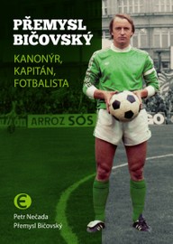 E-kniha Přemysl Bičovský: Kanonýr, kapitán, fotbalista