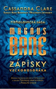 E-kniha Magnus Bane – Zápisky veľkobosoráka