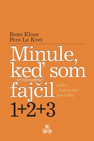 E-kniha Minule, keď som (výnimočne) fajčil 1+2+3