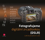 E-kniha Fotografujeme digitální zrcadlovkou