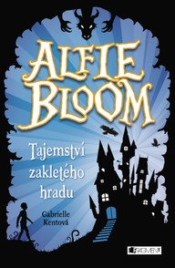 E-kniha Alfie Bloom - Tajemství zakletého hradu