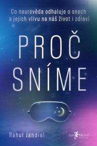 E-kniha Proč sníme: Co neurověda odhaluje o snech a jejich vlivu na náš život i zdraví