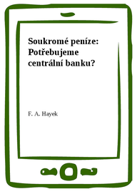 E-kniha Soukromé peníze: Potřebujeme centrální banku?