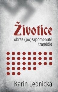 E-kniha Životice: obraz (po)zapomenuté tragédie