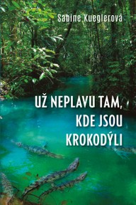 E-kniha Už neplavu tam, kde jsou krokodýli