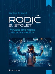 E-kniha Rodič 21. století - Příručka pro rodiče o dětech a médiích