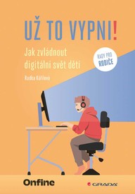 E-kniha Už to vypni! Jak zvládnout digitální svět dětí