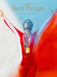 E-kniha Jsem žena, Jsem Evropa - Příběhy slavných Evropanek
