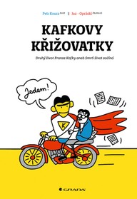 E-kniha Kafkovy křižovatky - Druhý život Franze Kafky aneb Smrtí život začíná