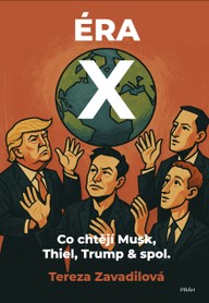 E-kniha Éra X: Co chtějí Musk, Thiel, Trump & spol.