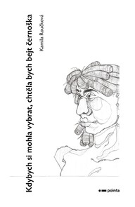 E-kniha Kdybych si mohla vybrat, chtěla bych bejt černoška