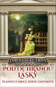 E-kniha Pod ochranou lásky - Planoucí srdce Žofie Chotkové