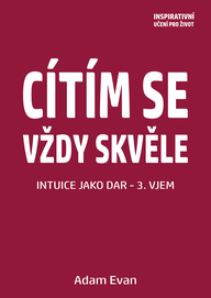 E-kniha Cítím se vždy skvěle, Intuice jako dar 3. Vjem