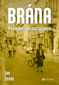 E-kniha Brána: poslední rok socialismu
