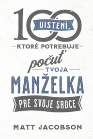 E-kniha 100 uistení, ktoré potrebuje počuť tvoja manželka