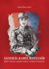 E-kniha Generál Karel Kutlvašr (Kniha II.) - Hlas z vězení, paměť rodiny, svědectví historie
