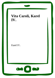 E-kniha Vita Caroli, Karel IV.