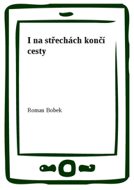 E-kniha I na střechách končí cesty
