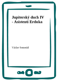 E-kniha Jupiterský duch IV - Asistenti Erduka