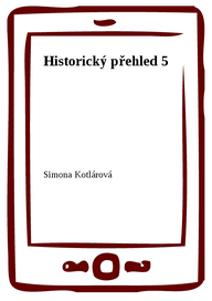 E-kniha Historický přehled 5 - Vláda Přemysla Otakara I. až Václava III