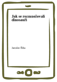 E-kniha Jak se rozmnožovali dinosauři