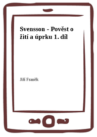 E-kniha Svensson - Pověst o žití a úprku 1. díl