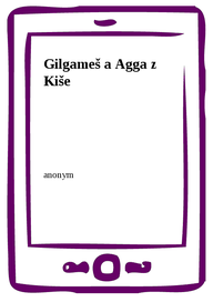 E-kniha Gilgameš a Agga z Kiše