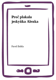 E-kniha Proč plakala jeskyňka Alenka